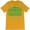 cheers fckers T-Shirt