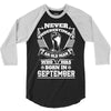 Never Underestimate Old Man Who Was Born September 3/4 Sleeve Shirt