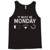 must be monday Tank Top