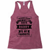I've Been Called A Lot Of Names But Daddy Is My Favorite Racerback Tank