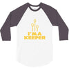 i'm a keeper1 3/4 Sleeve Shirt