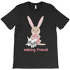 making friends T-Shirt