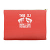 this dj doesn't take requests Accessory Pouches