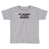 my warmup is your workout funny gym weight lifting exercise tee shirt Toddler T-shirt