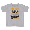 My Son Is Super Awesome His Daddy Toddler T-shirt