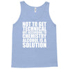 alcohol is a solution funny t shirt geek science alcohol shirt party b Tank Top