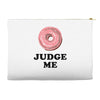 Donut Judge Me Accessory Pouches