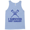 I Survived Foot Surgery Tank Top