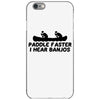 paddle faster i hear banjos iPhone 6/6s Case