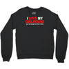 i love my girlfriend Crewneck Sweatshirt
