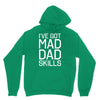 i've got mad dad skills Unisex Hoodie