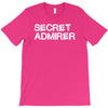 secret admirer T-Shirt