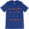 my daughter knows best shes anengineer T-Shirt