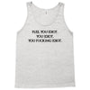 Fle, You Idiot Tank Top