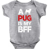 a pug is my bff Baby Bodysuit
