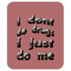 i don't do drugs tie dye Mousepad