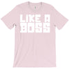 like a boss T-Shirt