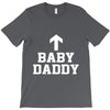 baby daddy funny new T-Shirt