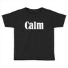 calm Toddler T-shirt