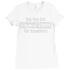 did you have a bowl of stupid for breakfast Ladies Fitted T-Shirt