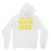 come to the math side Unisex Hoodie