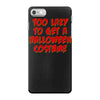 too lazy to get a halloween iPhone 7 Case