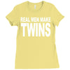 real men make twins (2) Ladies Fitted T-Shirt
