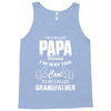 I'm Called Papa Because I'm Way Too Cool To Be Called Grandfather Tank Top