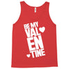 Be my valentine Tank Top