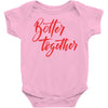 better together 2 Baby Bodysuit