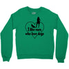 i like men who love dogs Crewneck Sweatshirt