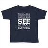 see without a camera Toddler T-shirt
