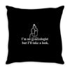 i'm no gynecologist but i'll take a look Throw Pillow