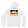 I stopped playing fortnite to be here Unisex Hoodie