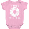 donut talk to me Baby Onesie