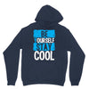 Be Your Self Stay Cool Hoodie