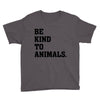 Be Kind To Animals Youth Tee