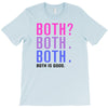 Both is Good T-Shirt