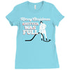 merry christmas shitter was full Ladies Fitted T-Shirt