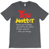 you matter T-Shirt