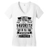 My Dad Is Totally My Most Favorite Guy of All Time in the History of F Women's V-Neck T-Shirt