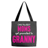 Only The Best Moms Get Promoted To Granny Tote Bags