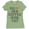 quitting coffee Ladies Fitted T-Shirt