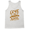 me love my dog Tank Top