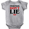 friends don't lie Baby Onesie