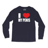 i love my penis  lustig macho funny party Long Sleeve Shirts