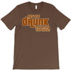 drunk show T-Shirt