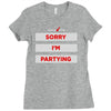 sorry i'm partying Ladies Fitted T-Shirt