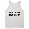 can't stop won't stop Tank Top