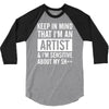 keep in mind that im an artist 3/4 Sleeve Shirt